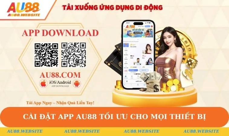Home 32 Cài đặt app AU88 tối ưu cho mọi thiết bị