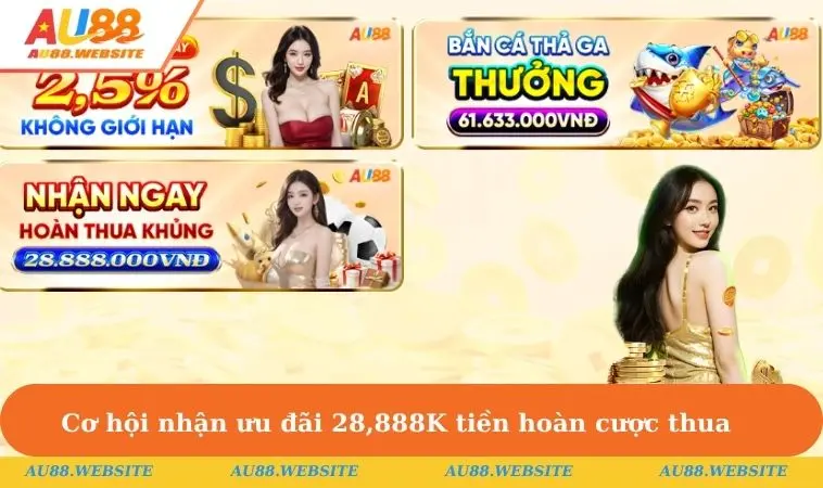 Cơ hội nhận ưu đãi 28,888K tiền hoàn cược thua