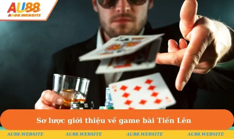 Sơ lược giới thiệu về game bài Tiến Lên