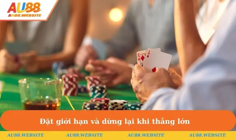 Đặt giới hạn và dừng lại khi thắng lớn