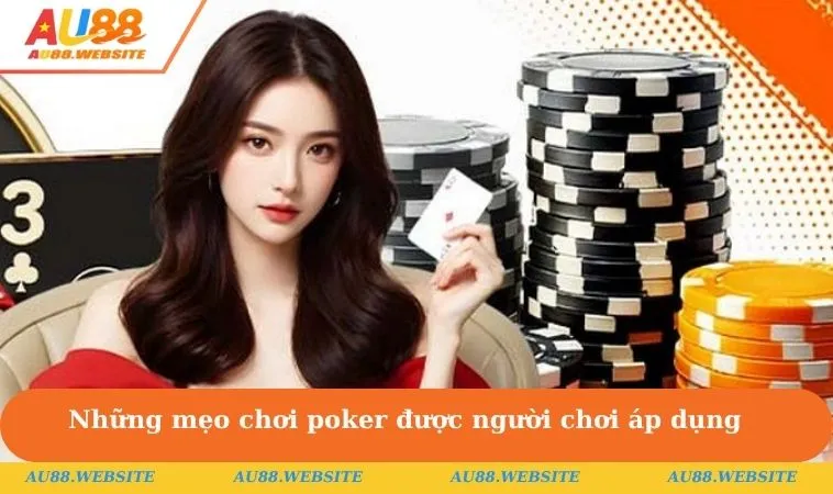 Cách Chơi Poker Chi Tiết & Cụ Thể Cho Người Mới Bắt Đầu 2 Những mẹo chơi game bài poker được đông đảo người chơi áp dụng