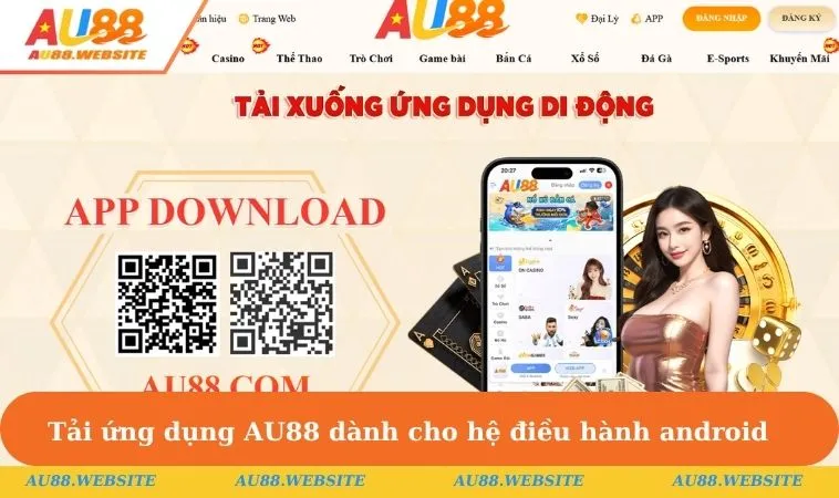 Tải ứng dụng AU88 dành cho hệ điều hành android