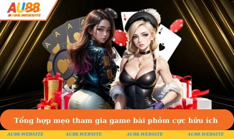 Tổng hợp mẹo tham gia game bài phỏm cực hữu ích