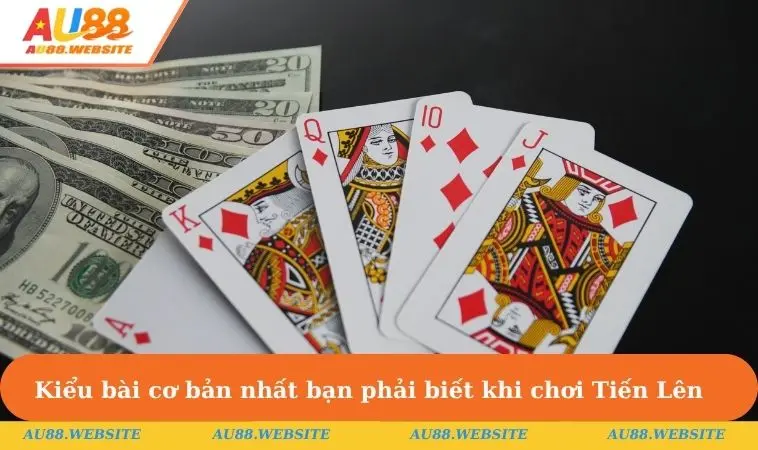Kiểu bài cơ bản nhất bạn phải biết khi chơi Tiến Lên